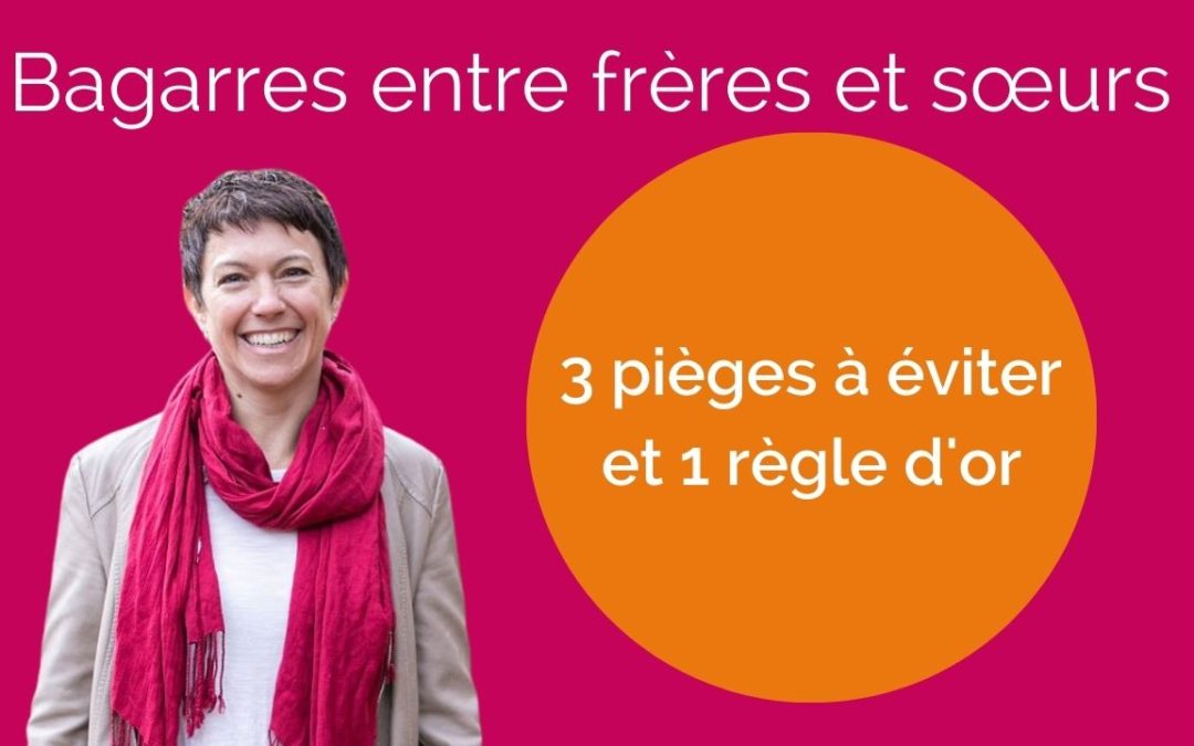 Conflits de fratrie: trois pièges à éviter et une règle d’or à adopter